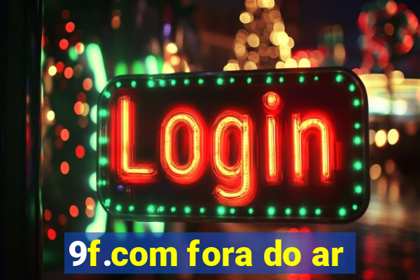 9f.com fora do ar